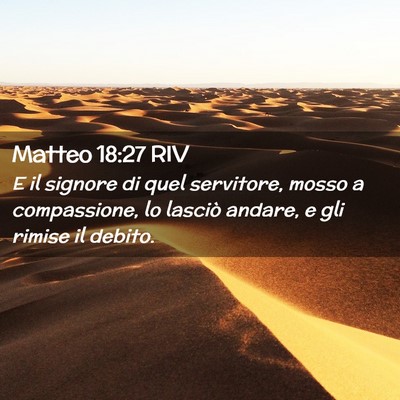 Picture 02 - Matteo 18:27 RIV - E il signore di quel servitore, mosso a - Bible Verse Picture