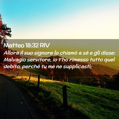 Picture 02 - Matteo 18:32 RIV - Allora il suo signore lo chiamò a sé e gli - Bible Verse Picture