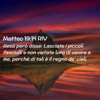 Picture 02 - Matteo 19:14 RIV - Gesù però disse: Lasciate i piccoli fanciulli e - Bible Verse Picture