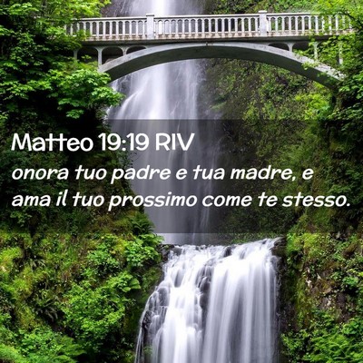 Picture 02 - Matteo 19:19 RIV - onora tuo padre e tua madre, e ama il tuo - Bible Verse Picture