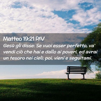 Picture 02 - Matteo 19:21 RIV - Gesù gli disse: Se vuoi esser perfetto, va’ - Bible Verse Picture