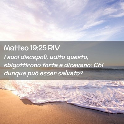Picture 02 - Matteo 19:25 RIV - I suoi discepoli, udito questo, sbigottirono - Bible Verse Picture
