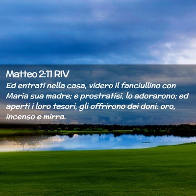 Picture 02 - Matteo 2:11 RIV - Ed entrati nella casa, videro il fanciullino con - Bible Verse Picture