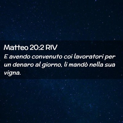 Picture 02 - Matteo 20:2 RIV - E avendo convenuto coi lavoratori per un denaro - Bible Verse Picture