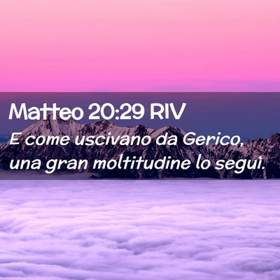Picture 02 - Matteo 20:29 RIV - E come uscivano da Gerico, una gran moltitudine - Bible Verse Picture