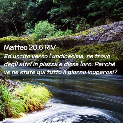 Picture 02 - Matteo 20:6 RIV - Ed uscito verso l’undicesima, ne trovò degli - Bible Verse Picture