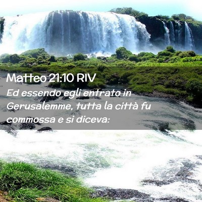 Picture 02 - Matteo 21:10 RIV - Ed essendo egli entrato in Gerusalemme, tutta la - Bible Verse Picture