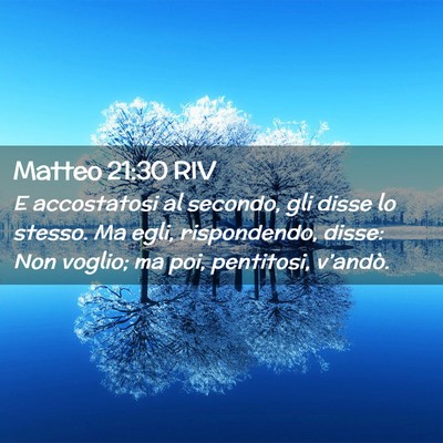 Picture 02 - Matteo 21:30 RIV - E accostatosi al secondo, gli disse lo stesso. Ma - Bible Verse Picture