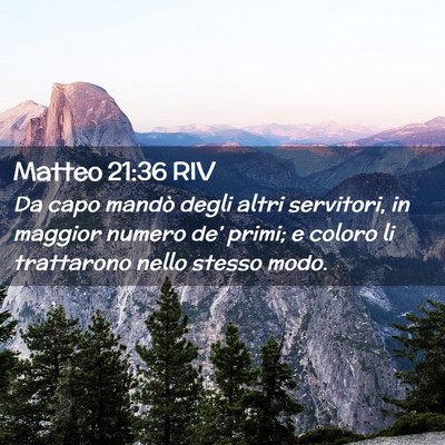 Picture 02 - Matteo 21:36 RIV - Da capo mandò degli altri servitori, in maggior - Bible Verse Picture