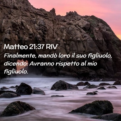 Picture 02 - Matteo 21:37 RIV - Finalmente, mandò loro il suo figliuolo, - Bible Verse Picture