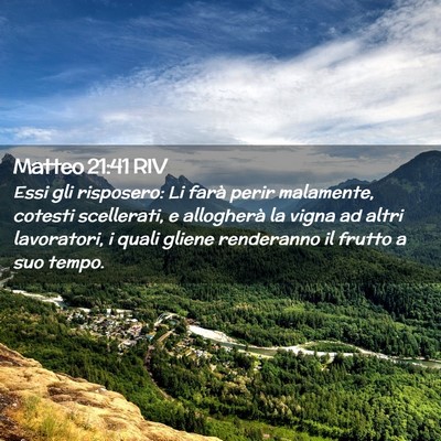Picture 02 - Matteo 21:41 RIV - Essi gli risposero: Li farà perir malamente, - Bible Verse Picture