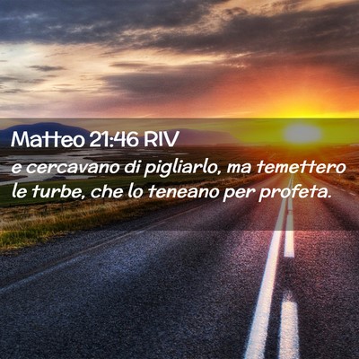 Picture 02 - Matteo 21:46 RIV - e cercavano di pigliarlo, ma temettero le turbe, - Bible Verse Picture