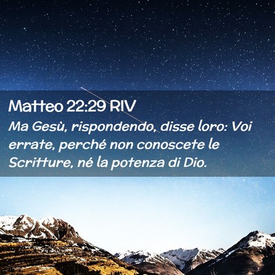 Picture 02 - Matteo 22:29 RIV - Ma Gesù, rispondendo, disse loro: Voi errate, - Bible Verse Picture
