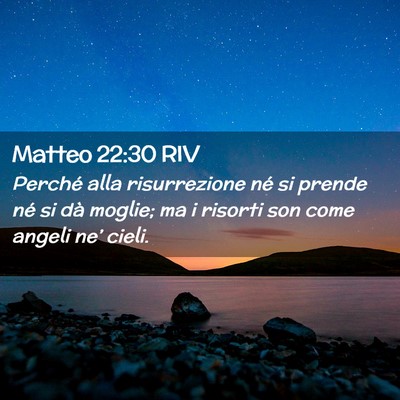 Picture 02 - Matteo 22:30 RIV - Perché alla risurrezione né si prende né si - Bible Verse Picture