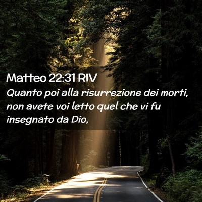 Picture 02 - Matteo 22:31 RIV - Quanto poi alla risurrezione dei morti, non avete - Bible Verse Picture