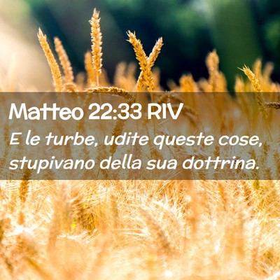 Picture 02 - Matteo 22:33 RIV - E le turbe, udite queste cose, stupivano della - Bible Verse Picture