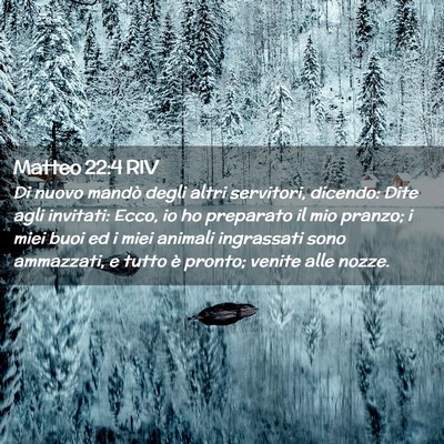 Picture 02 - Matteo 22:4 RIV - Di nuovo mandò degli altri servitori, dicendo: - Bible Verse Picture
