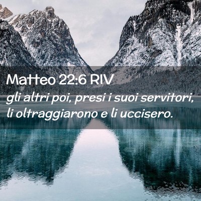 Picture 02 - Matteo 22:6 RIV - gli altri poi, presi i suoi servitori, li - Bible Verse Picture