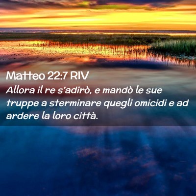 Picture 02 - Matteo 22:7 RIV - Allora il re s’adirò, e mandò le sue truppe a - Bible Verse Picture