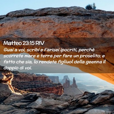 Picture 02 - Matteo 23:15 RIV - Guai a voi, scribi e Farisei ipocriti, perché - Bible Verse Picture