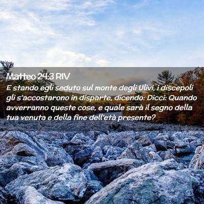 Picture 02 - Matteo 24:3 RIV - E stando egli seduto sul monte degli Ulivi, i - Bible Verse Picture