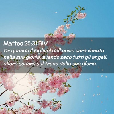 Picture 02 - Matteo 25:31 RIV - Or quando il Figliuol dell’uomo sarà venuto - Bible Verse Picture