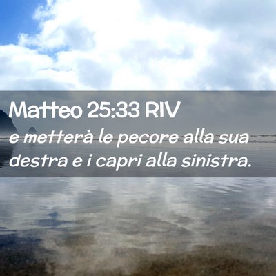 Picture 02 - Matteo 25:33 RIV - e metterà le pecore alla sua destra e i capri - Bible Verse Picture