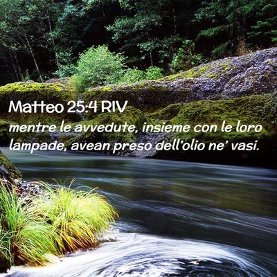 Picture 02 - Matteo 25:4 RIV - mentre le avvedute, insieme con le loro lampade, - Bible Verse Picture