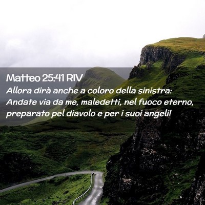 Picture 02 - Matteo 25:41 RIV - Allora dirà anche a coloro della sinistra: - Bible Verse Picture