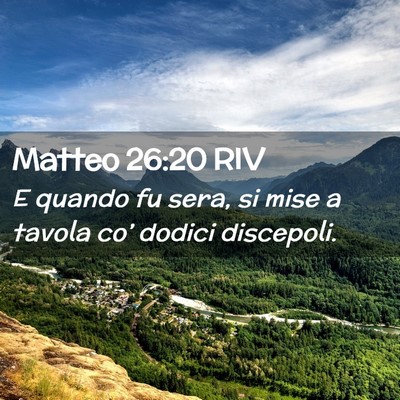 Picture 02 - Matteo 26:20 RIV - E quando fu sera, si mise a tavola co’ dodici - Bible Verse Picture