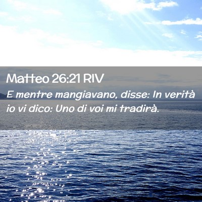 Picture 02 - Matteo 26:21 RIV - E mentre mangiavano, disse: In verità io vi - Bible Verse Picture