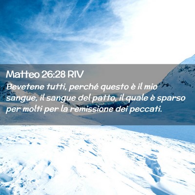 Picture 02 - Matteo 26:28 RIV - Bevetene tutti, perché questo è il mio sangue, - Bible Verse Picture