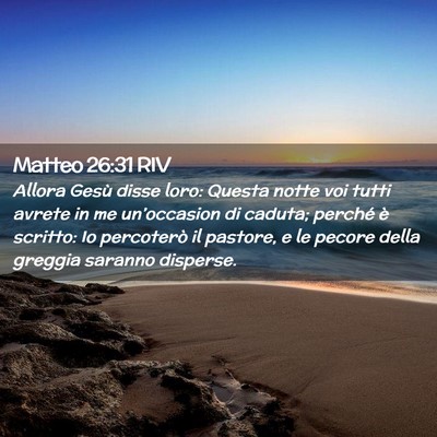 Picture 02 - Matteo 26:31 RIV - Allora Gesù disse loro: Questa notte voi tutti - Bible Verse Picture