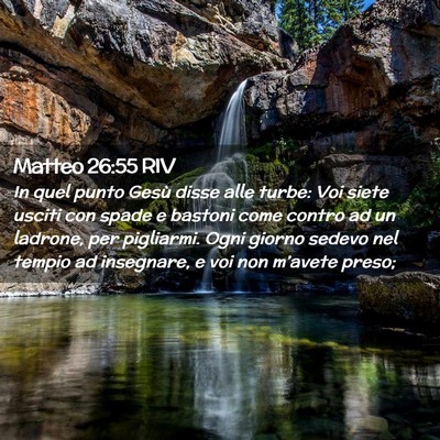 Picture 02 - Matteo 26:55 RIV - In quel punto Gesù disse alle turbe: Voi siete - Bible Verse Picture