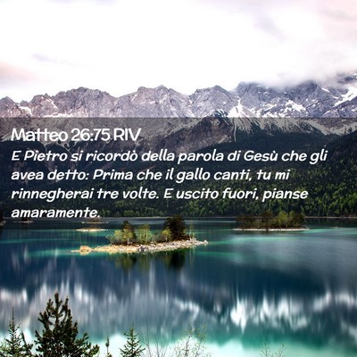 Picture 02 - Matteo 26:75 RIV - E Pietro si ricordò della parola di Gesù che - Bible Verse Picture