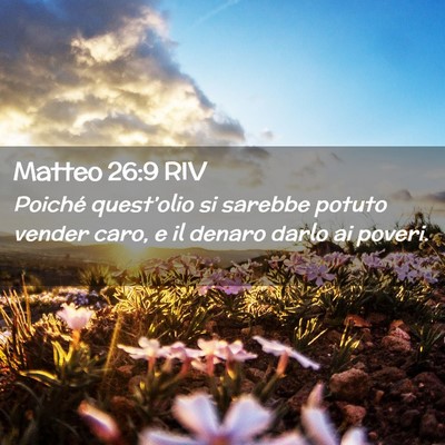 Picture 02 - Matteo 26:9 RIV - Poiché quest’olio si sarebbe potuto vender - Bible Verse Picture