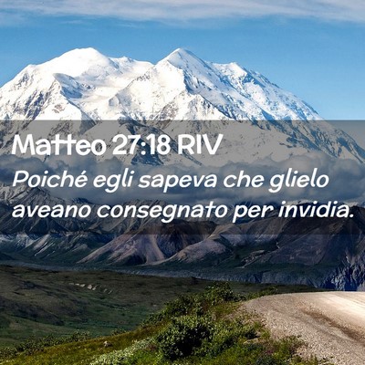 Picture 02 - Matteo 27:18 RIV - Poiché egli sapeva che glielo aveano consegnato - Bible Verse Picture