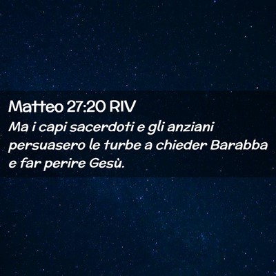 Picture 02 - Matteo 27:20 RIV - Ma i capi sacerdoti e gli anziani persuasero le - Bible Verse Picture