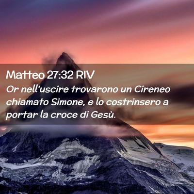Picture 02 - Matteo 27:32 RIV - Or nell’uscire trovarono un Cireneo chiamato - Bible Verse Picture
