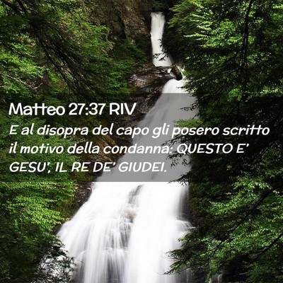 Picture 02 - Matteo 27:37 RIV - E al disopra del capo gli posero scritto il - Bible Verse Picture