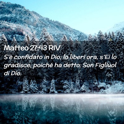 Picture 02 - Matteo 27:43 RIV - S’è confidato in Dio; lo liberi ora, s’Ei lo - Bible Verse Picture