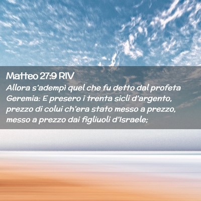 Picture 02 - Matteo 27:9 RIV - Allora s’adempì quel che fu detto dal profeta - Bible Verse Picture