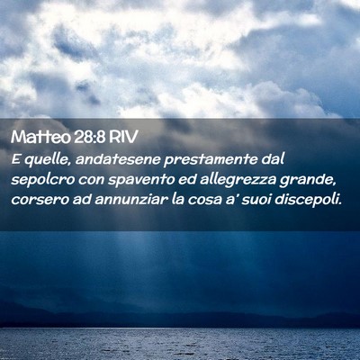 Picture 02 - Matteo 28:8 RIV - E quelle, andatesene prestamente dal sepolcro con - Bible Verse Picture