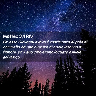 Picture 02 - Matteo 3:4 RIV - Or esso Giovanni aveva il vestimento di pelo di - Bible Verse Picture