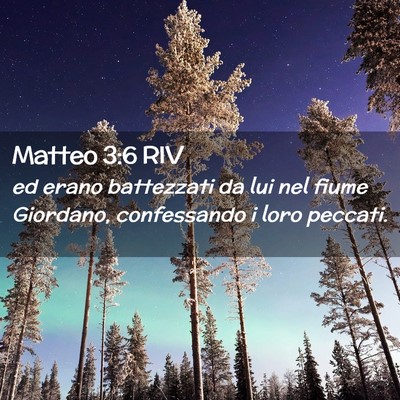 Picture 02 - Matteo 3:6 RIV - ed erano battezzati da lui nel fiume Giordano, - Bible Verse Picture