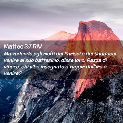 Picture 02 - Matteo 3:7 RIV - Ma vedendo egli molti dei Farisei e dei Sadducei - Bible Verse Picture