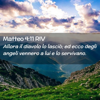 Picture 02 - Matteo 4:11 RIV - Allora il diavolo lo lasciò; ed ecco degli - Bible Verse Picture