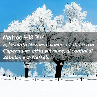 Picture 02 - Matteo 4:13 RIV - E, lasciata Nazaret, venne ad abitare in - Bible Verse Picture