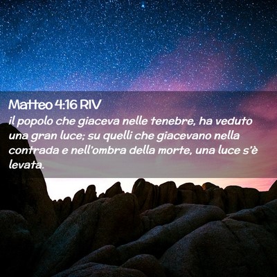 Picture 02 - Matteo 4:16 RIV - il popolo che giaceva nelle tenebre, ha veduto - Bible Verse Picture