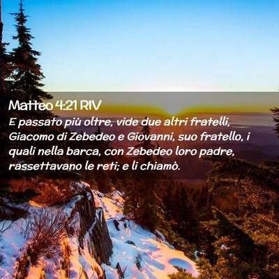 Picture 02 - Matteo 4:21 RIV - E passato più oltre, vide due altri fratelli, - Bible Verse Picture